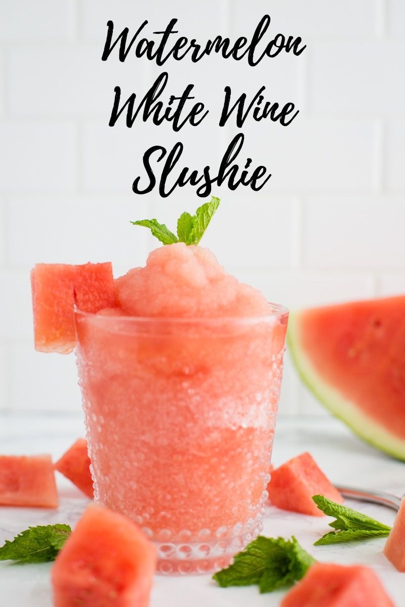 Watermelon White Wine Slushies