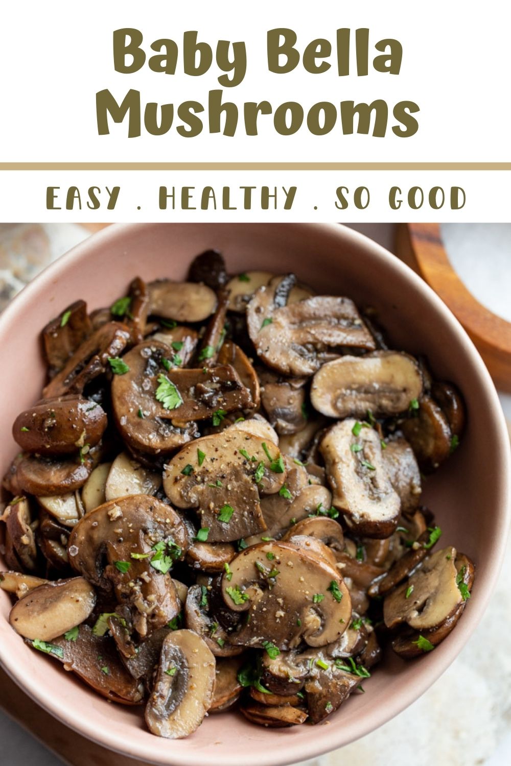 Sautéed Baby Bella Mushrooms Food with Feeling