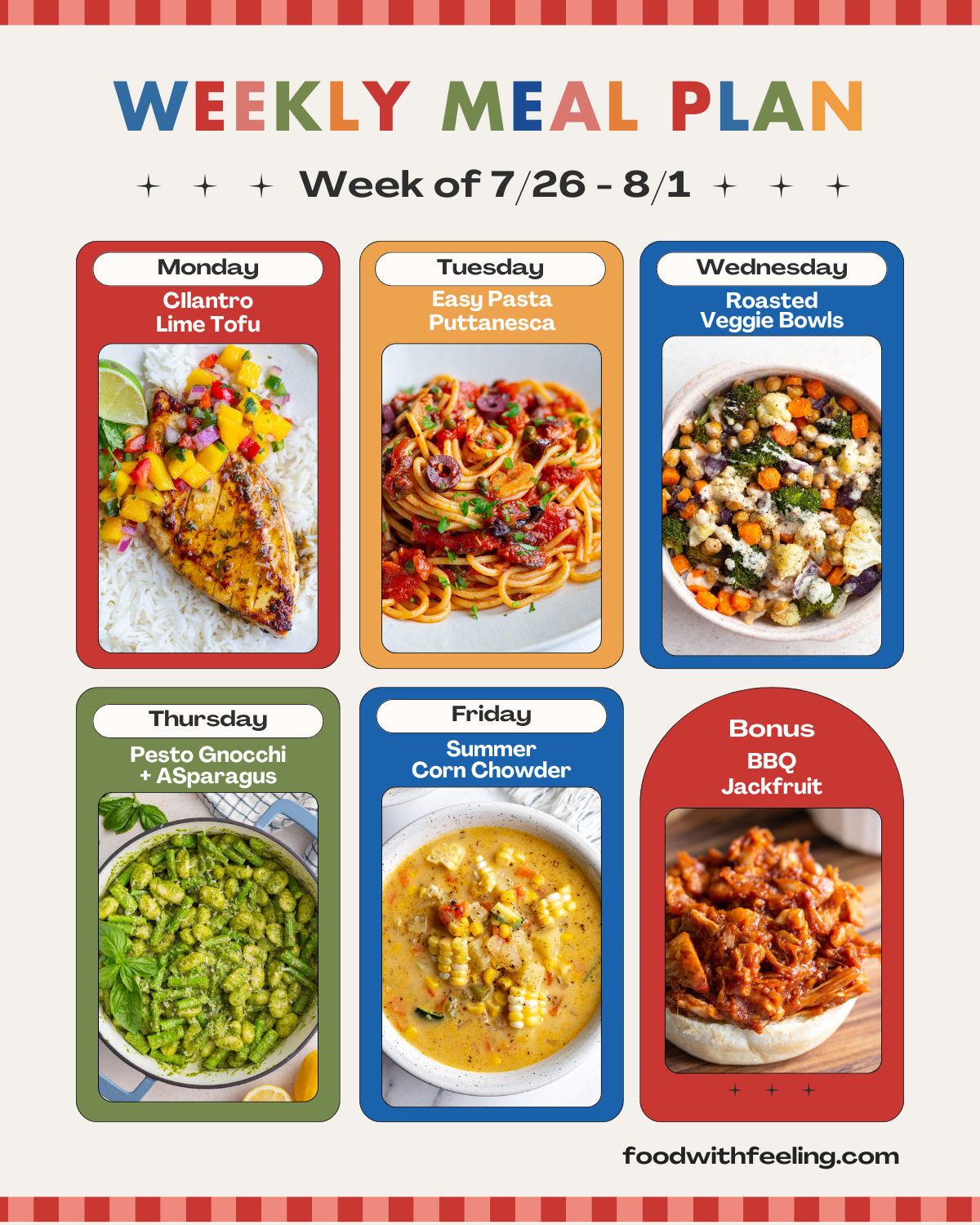 Weekly meal plan graphic for the week of July 26 โ August 1, featuring six recipes in colorful cards: Monday - Cilantro Lime Tofu, Tuesday - Easy Pasta Puttanesca, Wednesday - Roasted Veggie Bowls, Thursday - Pesto Gnocchi + Asparagus, Friday - Summer Corn Chowder, and a Bonus recipe of BBQ Jackfruit. Each card includes a photo of the finished dish. Hosted by foodwithfeeling.com.